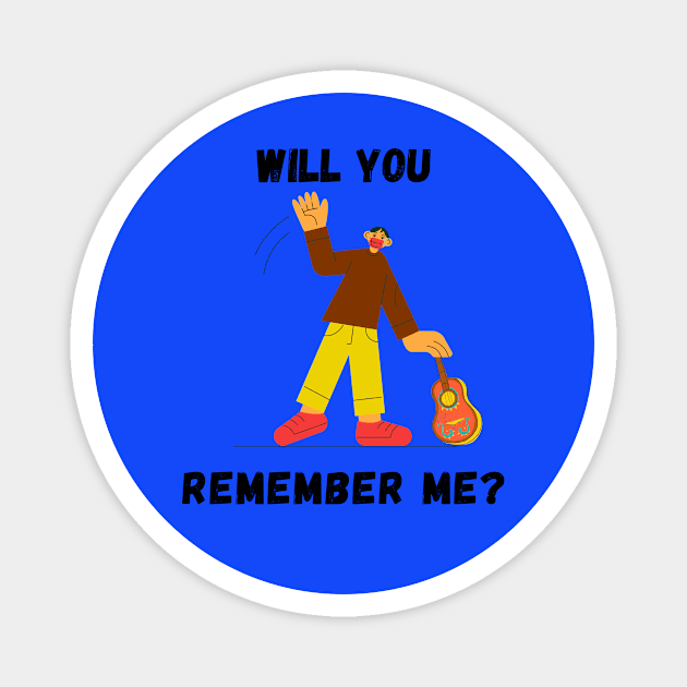 WILL YOU REMEMBER ME? Magnet by Movielovermax